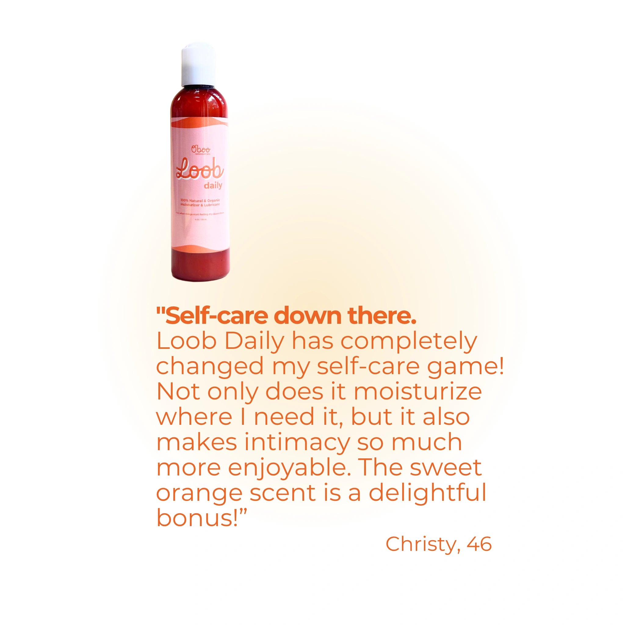 Loob Daily bottle beside a customer review highlighting improved intimacy, moisturization, and a pleasant sweet orange scent from Christy, age 46.