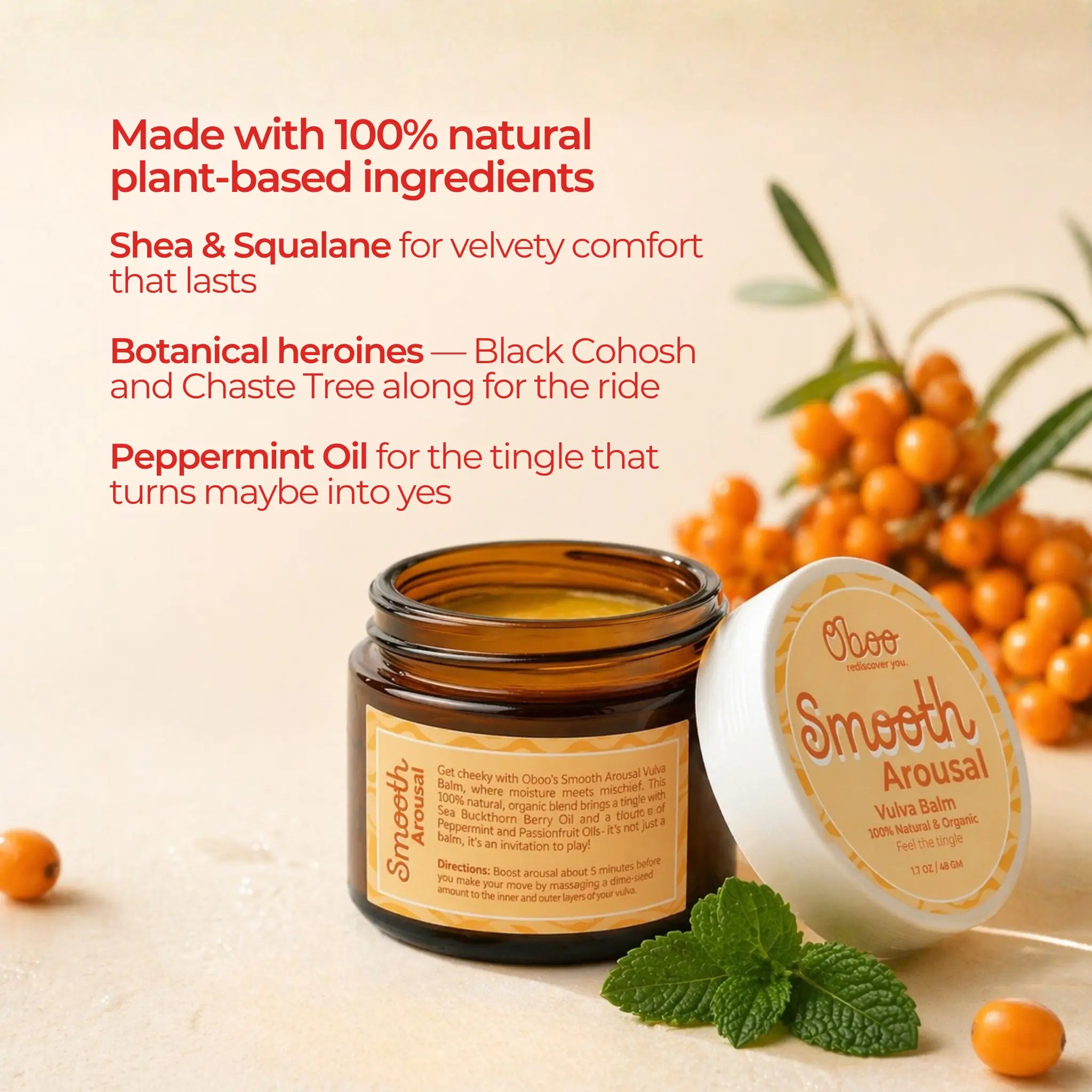 Smooth Arousal ingredient breakdown by Oboo — Shea and Squalane for velvety comfort, botanical heroines Black Cohosh and Chaste Tree, peppermint oil for the tingle that turns maybe into yes
